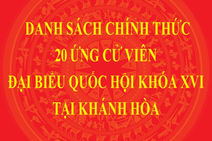 Danh sách chính thức 20 ứng cử viên đại biểu Quốc hội khóa XVI tại Khánh Hòa