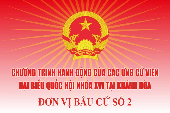 Chương trình hành động của những người ứng cử đại biểu Quốc hội khóa XVI tại Khánh Hòa - Đơn vị bầu cử số 2