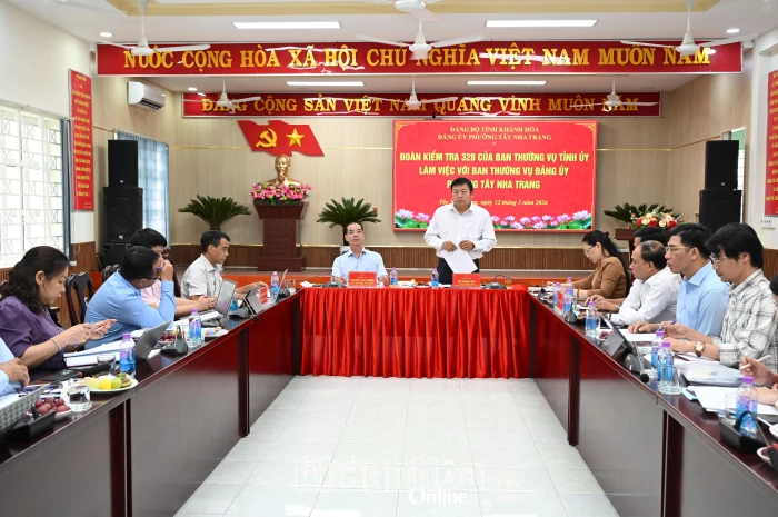 Đoàn Kiểm tra 328 của Ban Thường vụ Tỉnh ủy Khánh Hòa làm việc với Ban Thường vụ Đảng ủy phường Tây Nha Trang