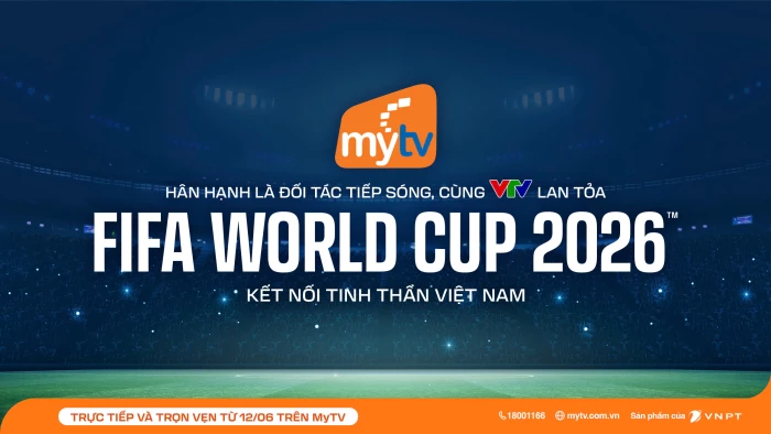 Truyền hình MyTV đồng hành với VTV lan tỏa FIFA World Cup 2026