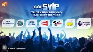 SVIP - Gói cước truyền hình MyTV đỉnh cao dành cho khán giả mê thể thao
