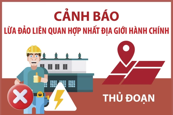 Cảnh báo lừa đảo liên quan hợp nhất địa giới hành chính