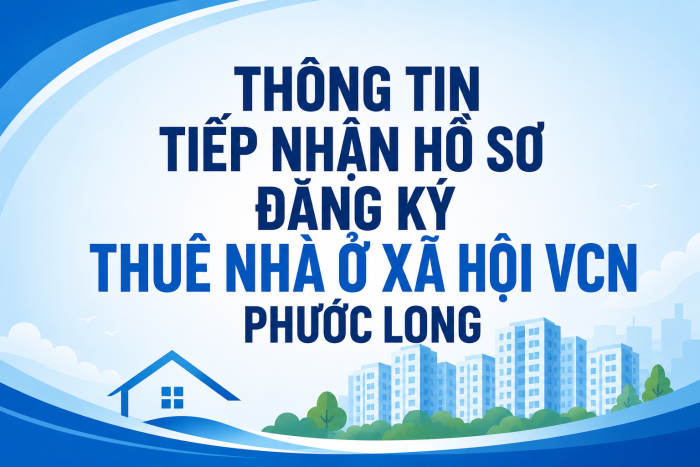 THÔNG TIN TIẾP NHẬN HỒ SƠ ĐĂNG KÝ THUÊ NHÀ Ở XÃ HỘI VCN PHƯỚC LONG, P. NAM NHA TRANG, KHÁNH HÒA