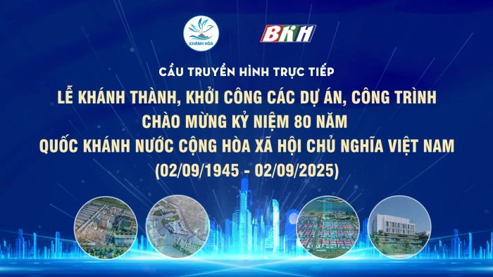 Sáng 19-8: Truyền hình trực tiếp lễ khánh thành, khởi công các dự án, công trình chào mừng 80 năm Quốc khánh 2-9