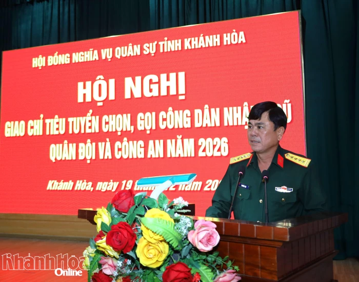 Hội đồng Nghĩa vụ quân sự tỉnh Khánh Hòa: Giao chỉ tiêu tuyển chọn, gọi công dân nhập ngũ năm 2026