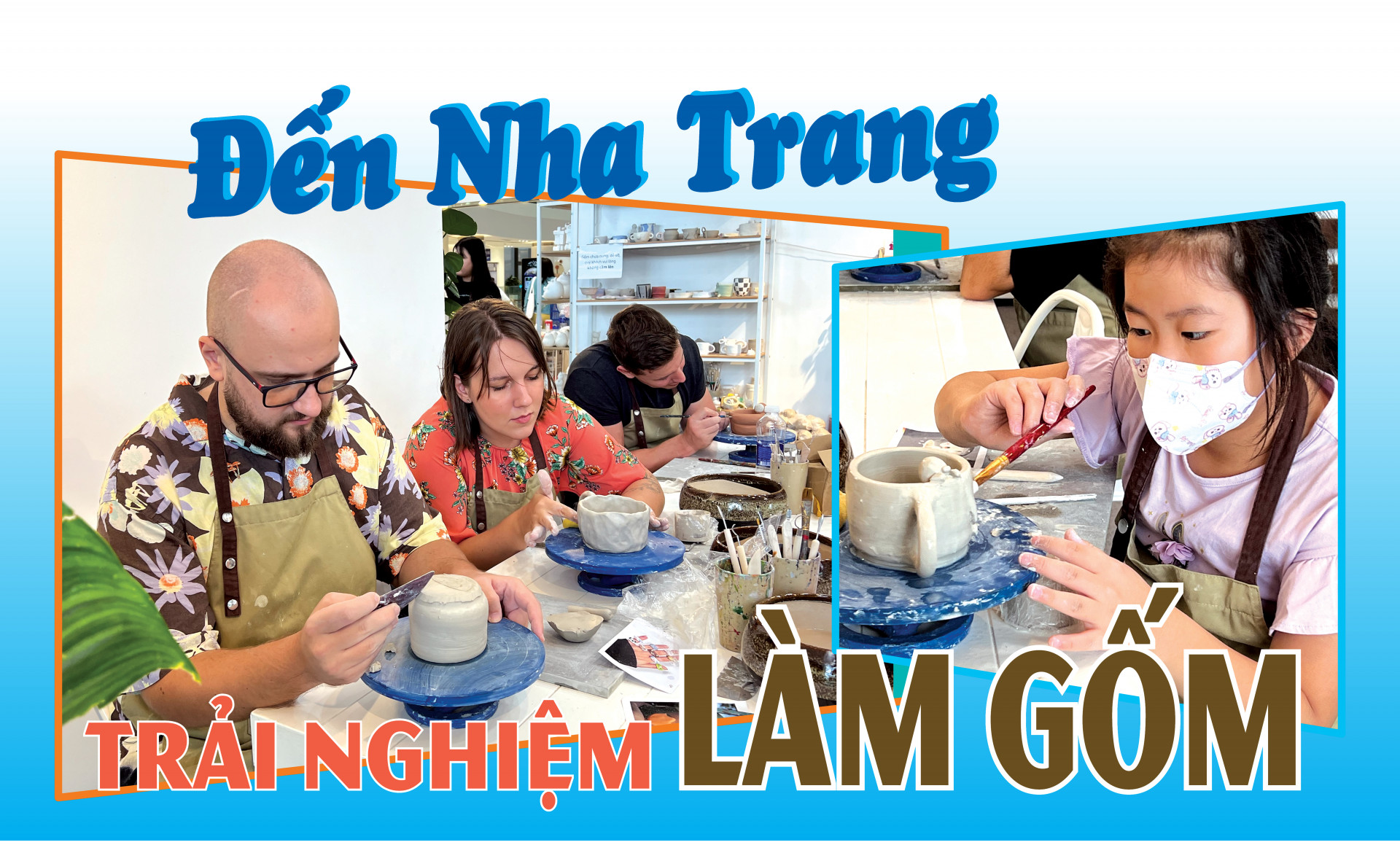 E-magazine: Đến Nha Trang trải nghiệm làm gốm