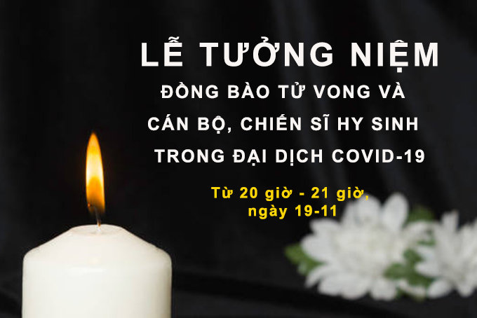 20 giờ, ngày 19-11: Lễ tưởng niệm đồng bào tử vong và cán bộ, chiến sĩ hy sinh trong đại dịch Covid-19